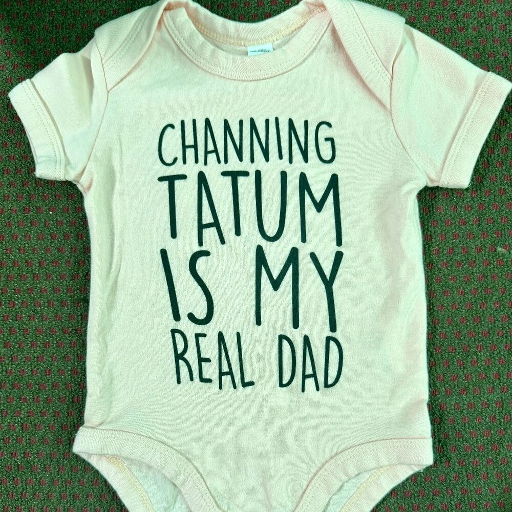 Funny Baby Onesie 0-3M Channing Tatum Is My Real Dad Novelty Baby Shower Gift